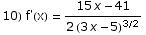 10) f'(x) =  (15 x - 41)/(2 (3 x - 5)^(3/2))