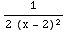 1/(2 (x - 2)^2)