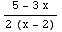 (5 - 3 x)/(2 (x - 2))
