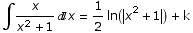 ∫x/(x^2 + 1) x = 1/2 ln(x^2 + 1)  + k