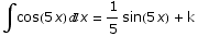 ∫cos(5 x) x = 1/5 sin(5 x)  + k