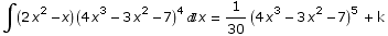 ∫ (2 x^2 - x) (4 x^3 - 3 x^2 - 7)^4x = 1/30 (4 x^3 - 3 x^2 - 7)^5 + k