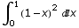                              2 \!\(∫\_ 0 \% 1 \) (1 - x)  x